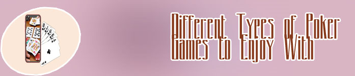 Types of poker game